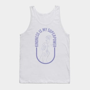 Kindness is my superpower Tank Top